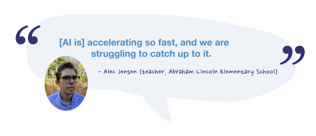 [Al is] accelerating so fast, and we are struggling to catch up to it. - Alec Jensen